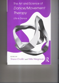 The Art and Science of Dance/Movement Therapy / Sharon Chaiklin & Hilda Wengrower