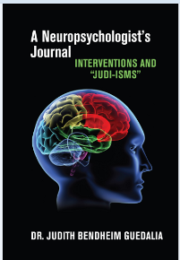 "A Neuropsychologist’s Journal: Interventions and “Judi-isms  / ד"ר ג׳ודית ב 1