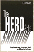 The Hero & His Shadow: Psychopolitical Aspects of Myth and Reality in Israel